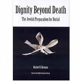 Dignity Beyond Death: The Jewish Preparation for Burial