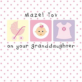 Mazel Tov on Your Granddaughter 