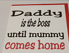 Daddy is the boss....