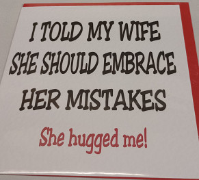 I told my wife....