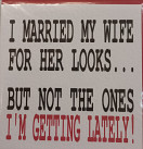 I married my wife...looks