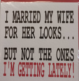 I married my wife...looks