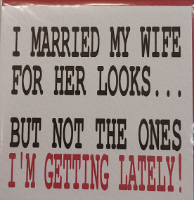 I married my wife...looks